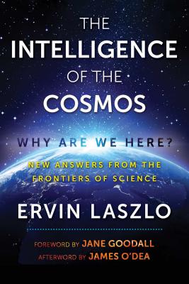 The Intelligence of the Cosmos: Why Are We Here New Answers from the Frontiers of Science