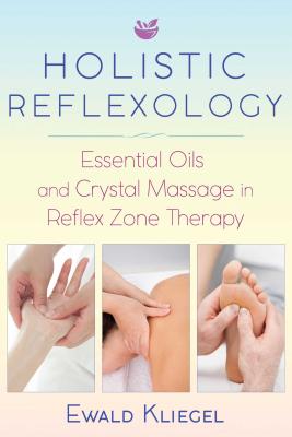 Holistic Reflexology: Essential Oils and Crystal Massage in Reflex Zone Therapy Image for Holistic Reflexology: Essential Oils and Crystal Massage in Reflex Zone Therapy