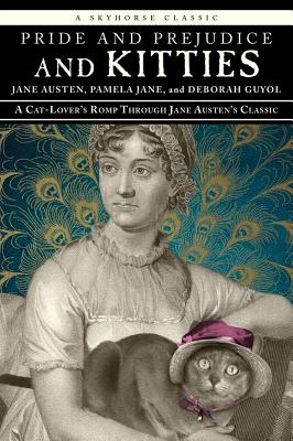 Image for Pride and Prejudice and Kitties: A Cat-Lover's Romp through Jane Austen's Classic