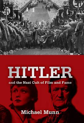 Hitler and the Nazi Cult of Film and Fame
