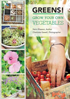 Greens!: Tips and Techniques for Growing Your Own Vegetables