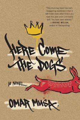 Here Come the Dogs: A Novel