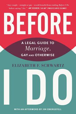 Image for Before I Do: A Legal Guide to Marriage, Gay and Otherwise Before I Do: A Legal Guide to Marriage, Gay and Otherwise