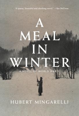 A Meal in Winter; A Novel of World War II