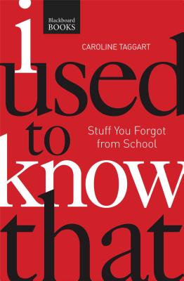 I Used to Know That PB: Stuff You Forgot From School