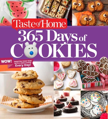 Taste of Home 365 Days of Cookies: Features Seasonal Recipes and Baking Tips (Taste of Home Baking)
