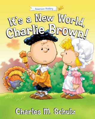 Image for It's a New World, Charlie Brown! (Peanuts Great American Adventure) It's a New World, Charlie Brown! (Peanuts Great American Adventure)