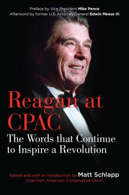 Image for Reagan at CPAC: The Words that Continue to Inspire a Revolution Reagan at CPAC: The Words that Continue to Inspire a Revolution