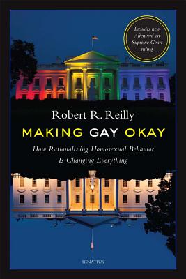 Image for Making Gay Okay: How Rationalizing Homosexual Behavior Is Changing Everything Making Gay Okay: How Rationalizing Homosexual Behavior Is Changing Everything