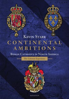 Image for Continental Ambitions: Roman Catholics in North America: the Colonial Experience