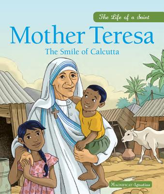 Mother Teresa The Smile of Calcutta (The Life of a Saint)