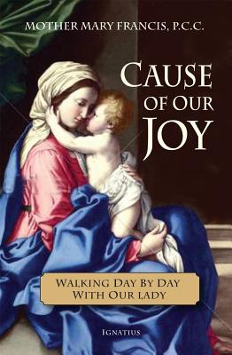 Image for Cause of Our Joy: Walking Day by Day with Our Lady Cause of Our Joy: Walking Day by Day with Our Lady