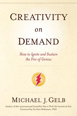 Image for Creativity On Demand: How to Ignite and Sustain the Fire of Genius