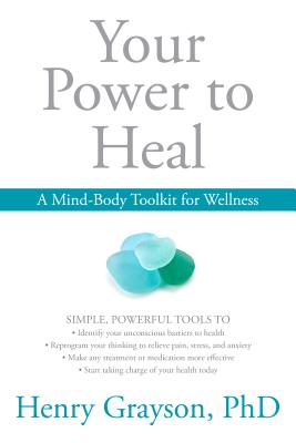 Your Power to Heal: Resolving Psychological Barriers to Your Physical Health