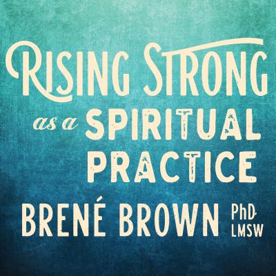 Image for Rising Strong as a Spiritual Practice