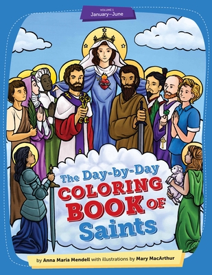 Sophia Institute Press Day-by-Day Coloring Book of Saints v1, January through June - 1st edition