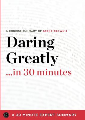 Daring Greatly: How the Courage to Be Vulnerable Transforms the Way We Live, Love, Parent, and Lead
