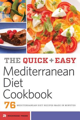 The Quick & Easy Mediterranean Diet Cookbook: 76 Mediterranean Diet Recipes Made in Minutes