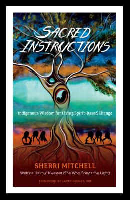 Sacred Instructions: The Heart of Spirit-Based Change