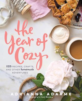 Image for Year of Cozy: 125 Recipes, Crafts, and other Homemade Adventures