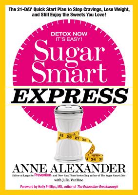 Image for Sugar Smart Express: The 21-Day Quick Start Plan to Stop Cravings, Lose Weight, and Still Enjoy the Sweets You Love!