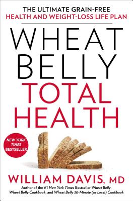 Wheat Belly Total Health: The Ultimate Grain-Free
