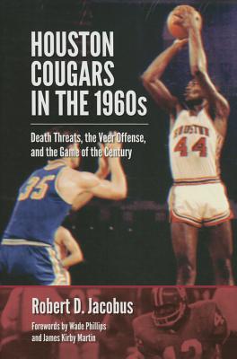 Houston Cougars in the 1960S Death Threats, the Veer Offense, and the Game of the Century