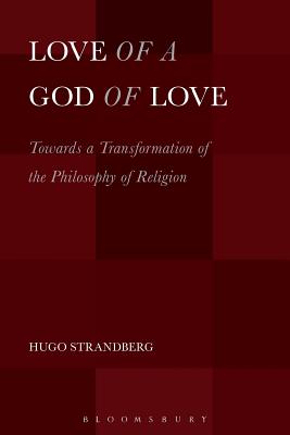 Love of a God of Love: Towards a Transformation of the Philosophy of Religion