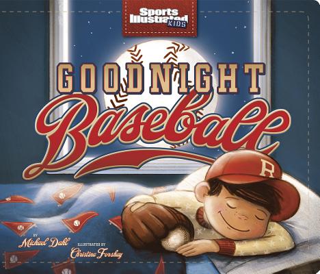 Image for Goodnight Baseball (Sports Illustrated Kids Bedtime Books) Goodnight Baseball (Sports Illustrated Kids Bedtime Books)