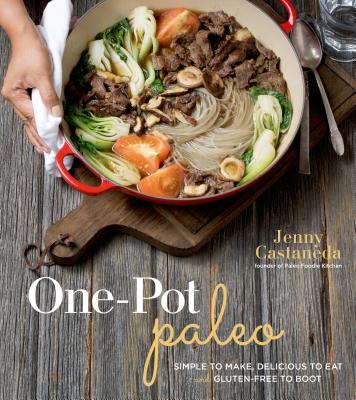 Image for One-Pot Paleo: Simple to Make, Delicious to Eat and Gluten-free to Boot
