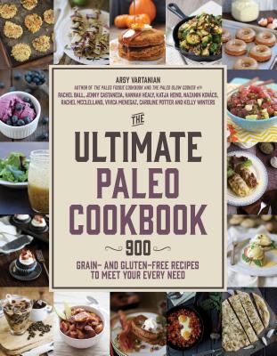 Ultimate Paleo Cookbook: 900 Grain- And Gluten-Free Recipes to Meet Your Every Need