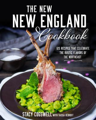 The New New England Cookbook: 125 Traditional Dishes