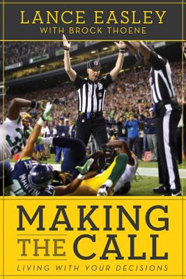 Image for Making the Call: Living with Your Decisions Making the Call: Living with Your Decisions