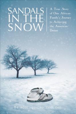 Sandals in the Snow: A True Story of One African Family's Journey to Achieving the American Dream