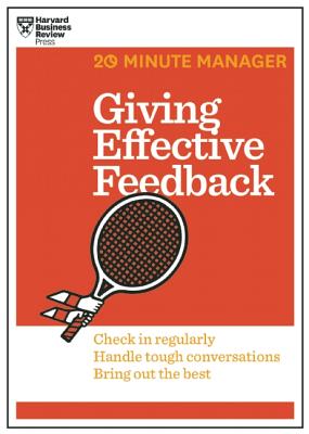 Image for Giving Effective Feedback (HBR 20-Minute Manager Series) Giving Effective Feedback (HBR 20-Minute Manager Series)