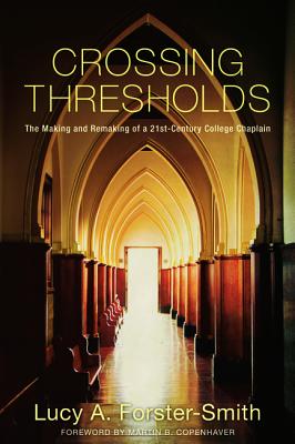 Crossing Thresholds: The Making and Remaking of a 21st-Century College Chaplain