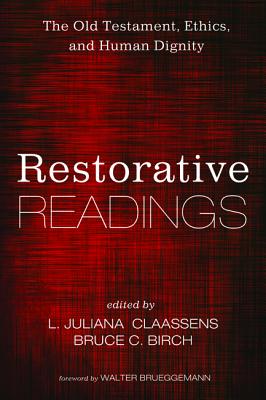 Image for Restorative Readings: The Old Testament, Ethics, and Human Dignity Restorative Readings: The Old Testament, Ethics, and Human Dignity