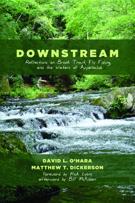 Image for Downstream: Reflections on Brook Trout, Fly Fishing, and the Waters of Appalachia