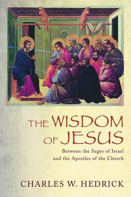The Wisdom of Jesus: Between the Sages of Israel and the Apostles of the Church