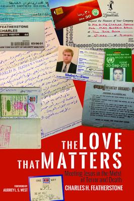 The Love That Matters: Meeting Jesus in the Midst of Terror and Death