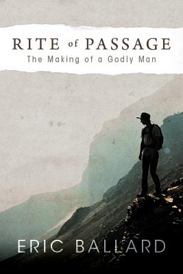Image for Rite of Passage: The Making of a Godly Man