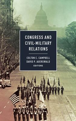 Image for Congress and Civil-Military Relations Congress and Civil-Military Relations