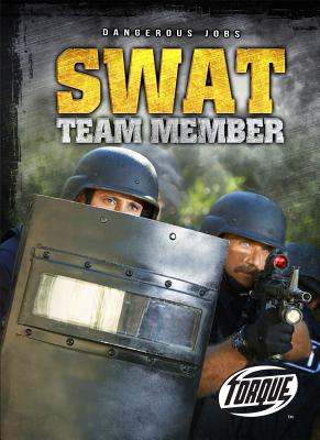 Image for SWAT Team Member (Dangerous Jobs) SWAT Team Member (Dangerous Jobs)