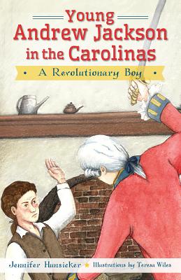 Image for YOUNG ANDREW JACKSON IN THE CAROLINAS: A REVOLUTIONARY BOY