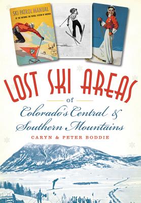 Lost Ski Areas of Colorado's Central & Southern Mountains