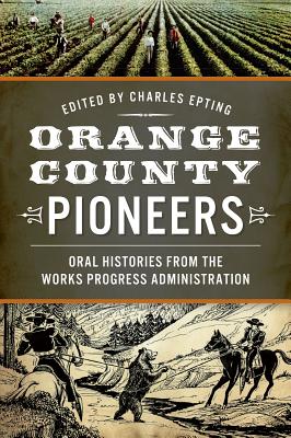 Image for Orange County Pioneers: Oral Histories from the Works Progress Administration