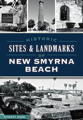 Image for Historic Sites & Landmarks of New Smyrna Beach Historic Sites & Landmarks of New Smyrna Beach
