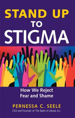 Stand Up to Stigma: How We Reject Fear and Shame Image for Stand Up to Stigma: How We Reject Fear and Shame