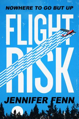 Flight Risk: A Novel