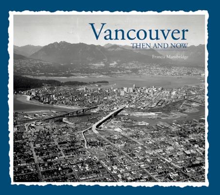 Image for Vancouver ; Then & Now Vancouver ; Then & Now